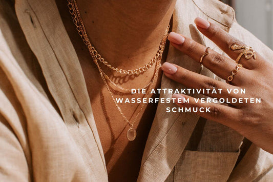 Die Attraktivität von wasserfestem vergoldeten Schmuck